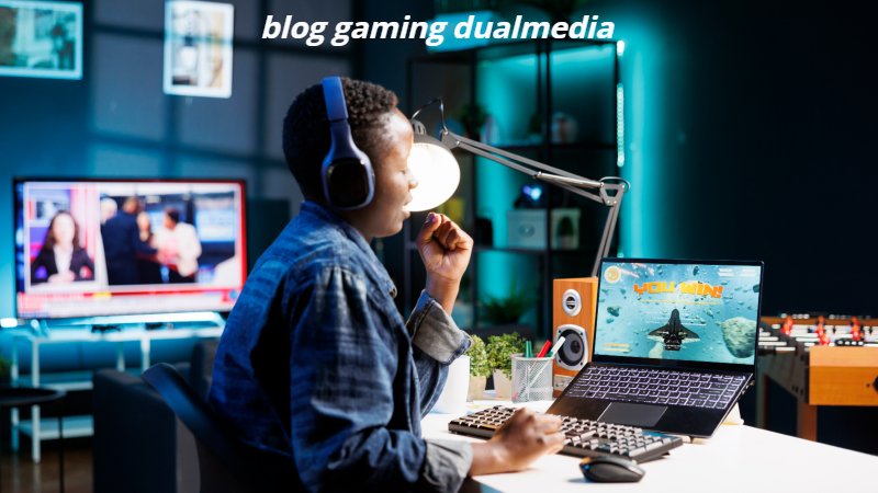 blog gaming dualmedia